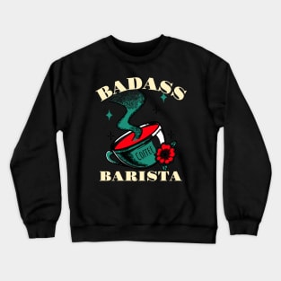 Badass Barista - Barista Crewneck Sweatshirt